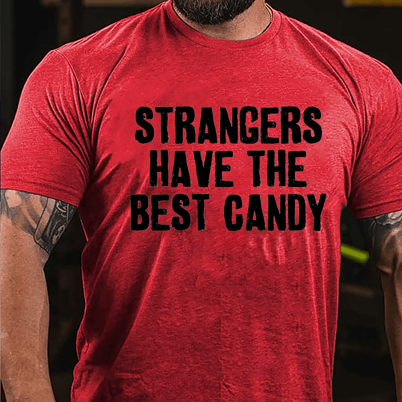 Strangers Have The Best Candy Cotton T-shirt-Maturelion