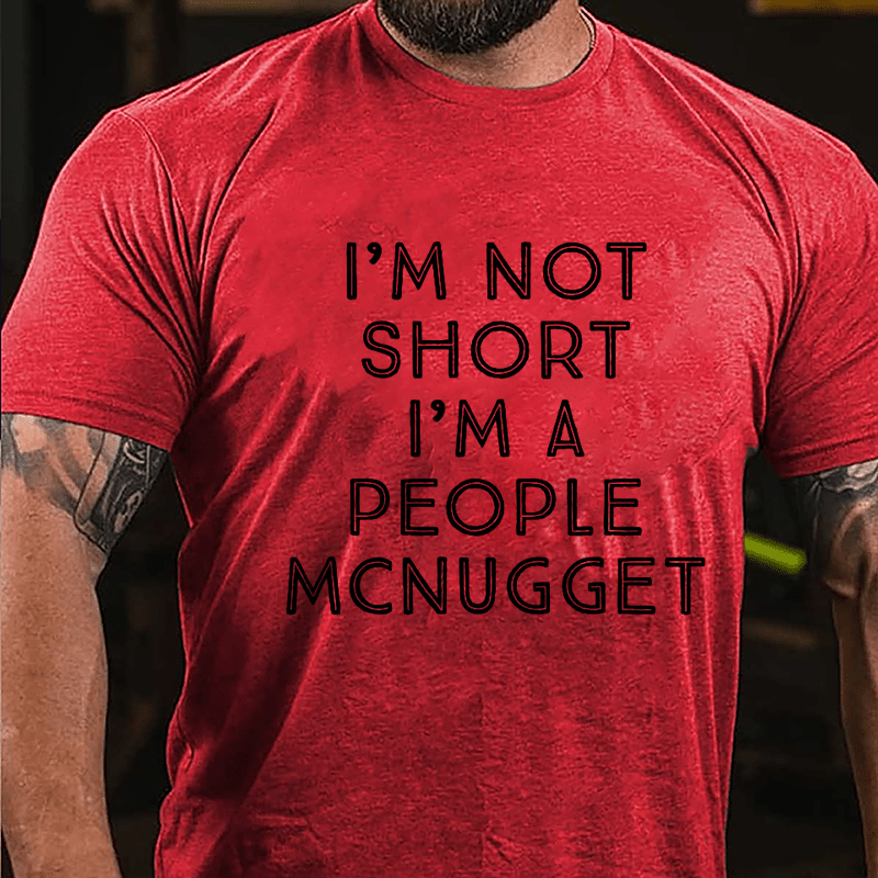I'm Not Short I'm A People McNugget Cotton T-shirt-Maturelion