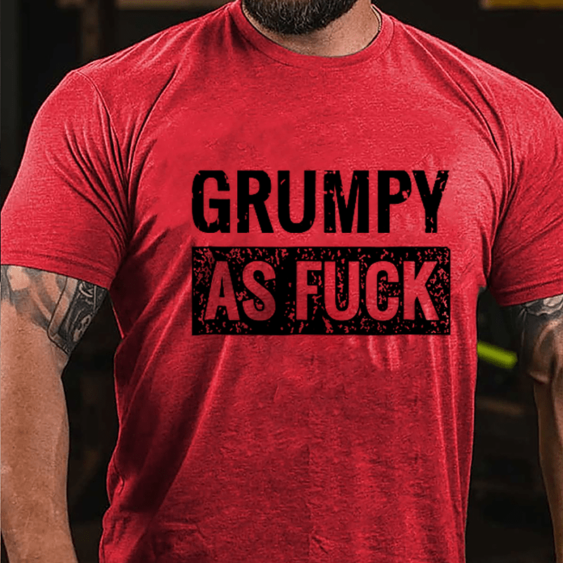 Grumpy As Fuck Cotton T-shirt-Maturelion