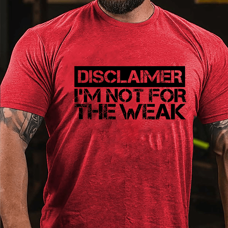 Disclaimer I'm Not For The Weak Cotton T-shirt-Maturelion