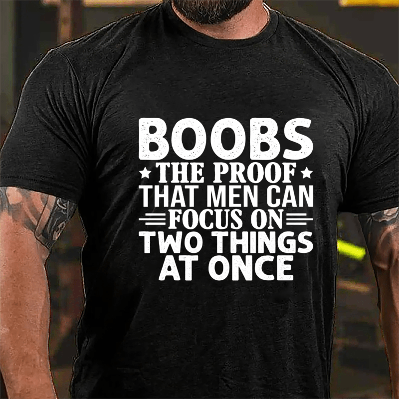 Boobs The Proof That Men Can Focus On Two Things At Once Men's Cotton T-shirt-Maturelion