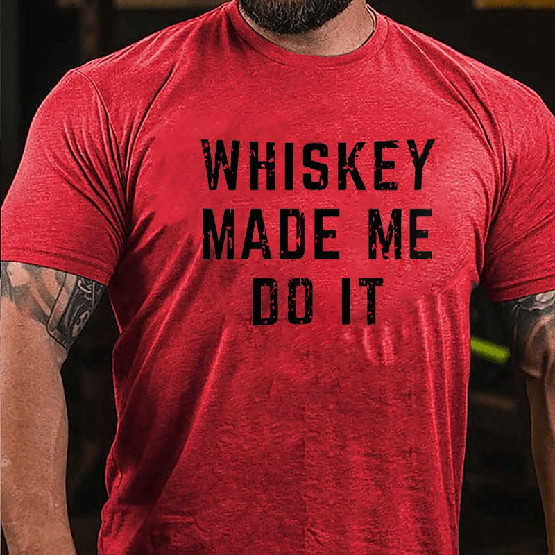 Whiskey Made Me Do It Cotton T-shirt-Maturelion