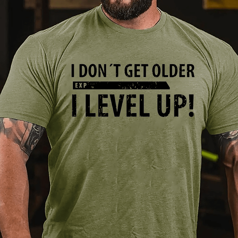 I Don't Get Older I Level Up Cotton T-shirt-Maturelion