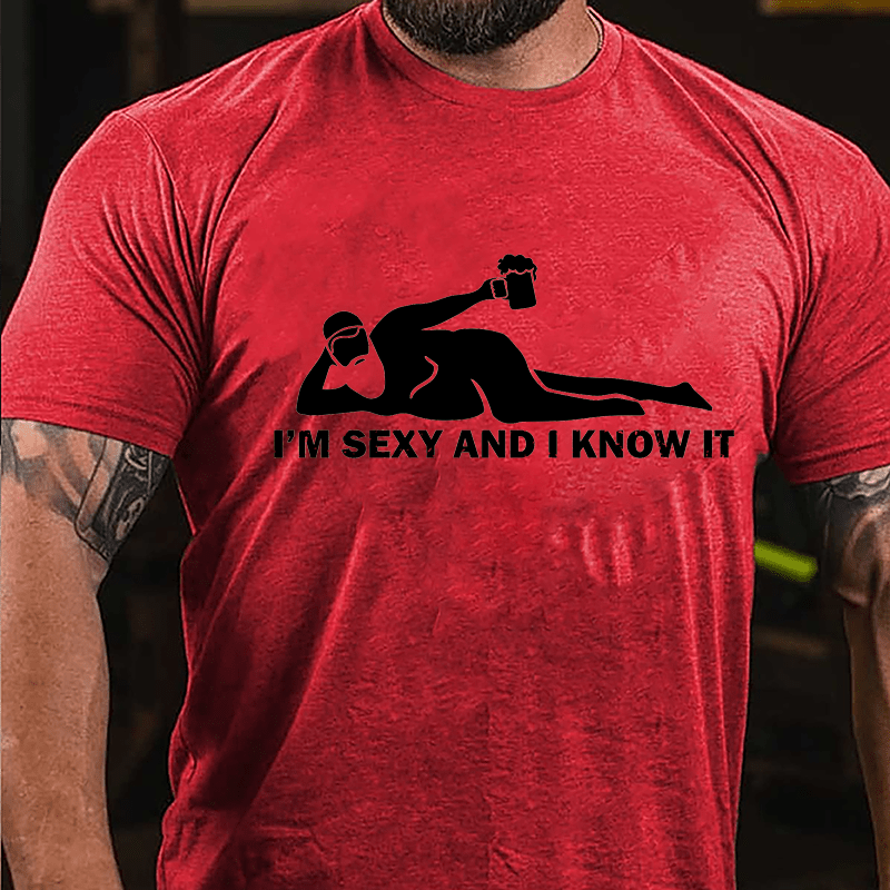 I'm Sexy And I Know It Cotton T-shirt-Maturelion