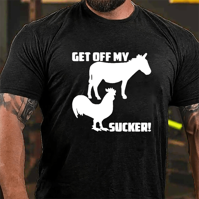 Get Off My Ass Cock Sucker Cotton T-shirt-Maturelion