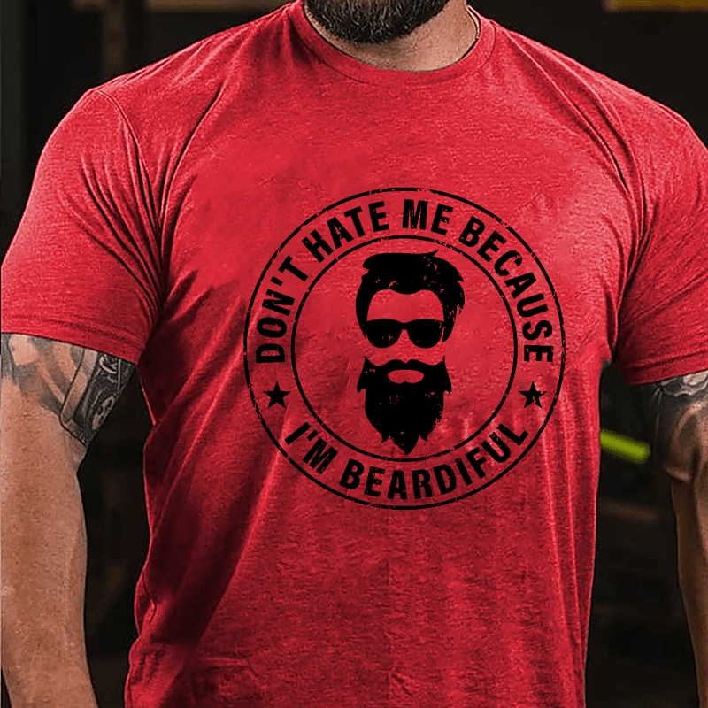 Don't Hate Me Because I'm Beardiful Cotton T-shirt-Maturelion