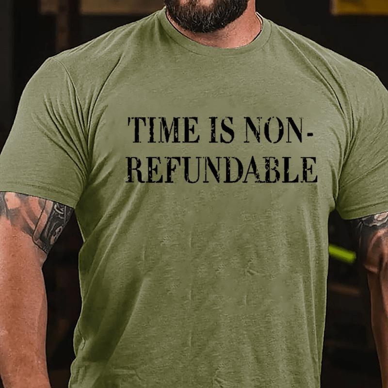 Time Is Non-refundable Cotton T-shirt (Free Customization)-Maturelion