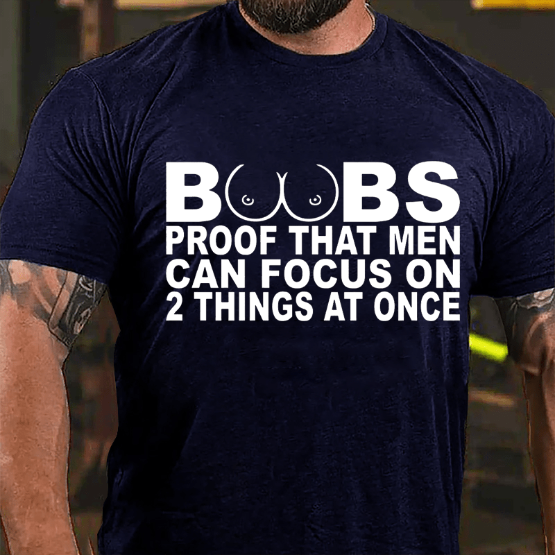 Boobs: Proof That Men Can Focus On 2 Things At Once Men's Cotton T-shirt-Maturelion
