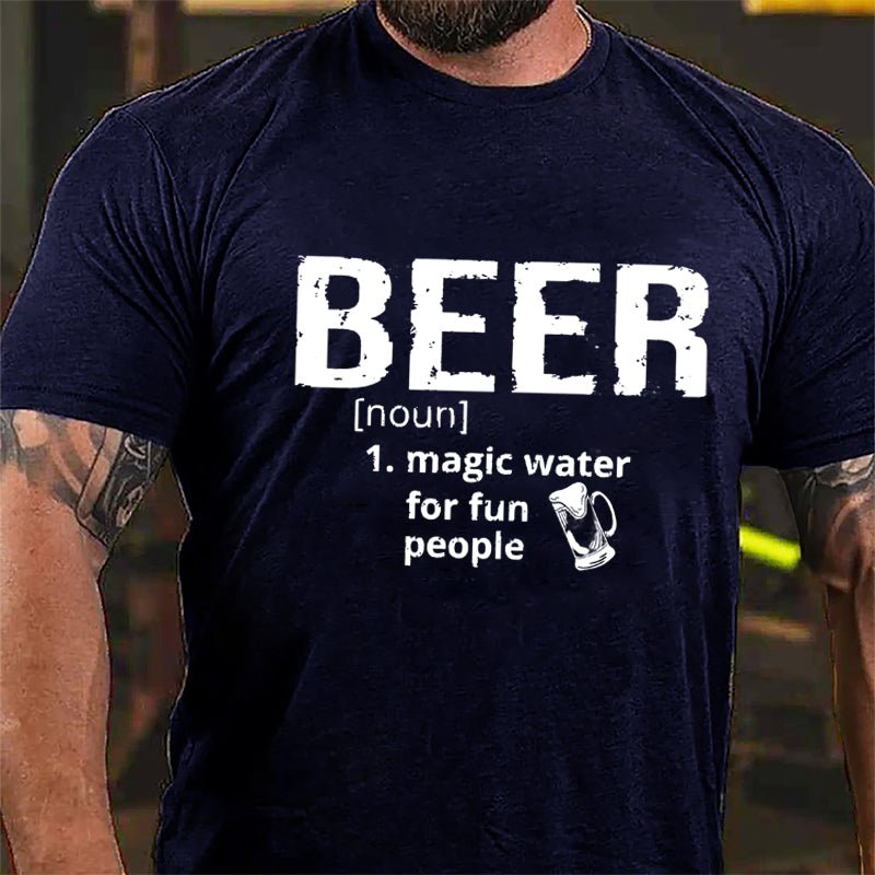 Beer Magic Water For Fun People Cotton T-shirt-Maturelion