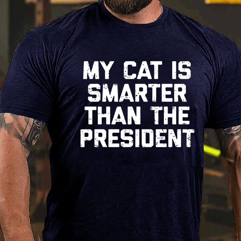 My Cat Is Smarter Than The President Cotton T-shirt-Maturelion