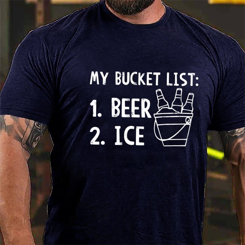 My Bucket List Beer Ice Funny Print Cotton T-shirt-Maturelion