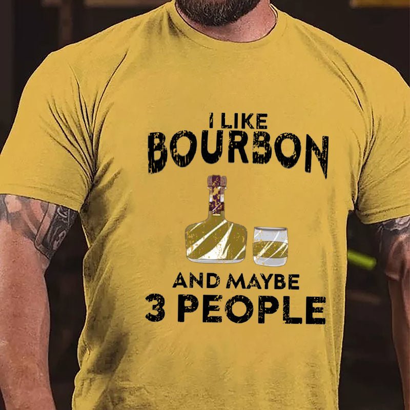 I Like Bourbon And Maybe Three People Cotton T-shirt-Maturelion