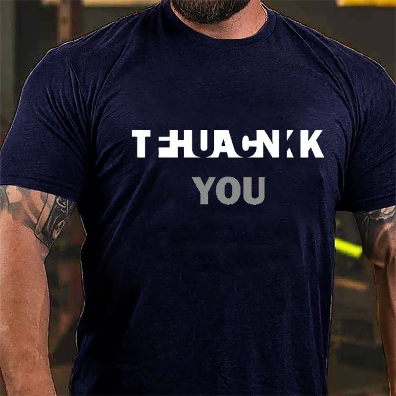 Thank You Fuck You Cotton T-shirt-Maturelion