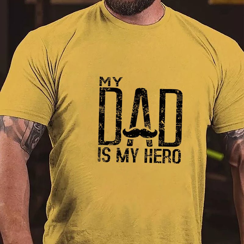 My Dad Is My Hero Cotton T-shirt-Maturelion