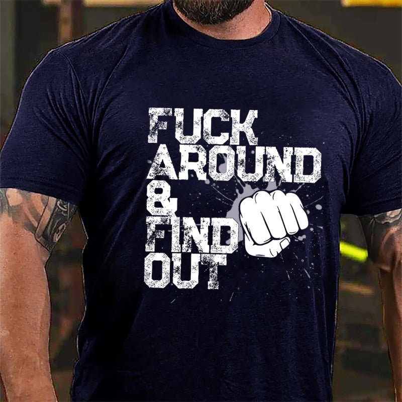 Fuck Around Find Out Cotton T-shirt-Maturelion