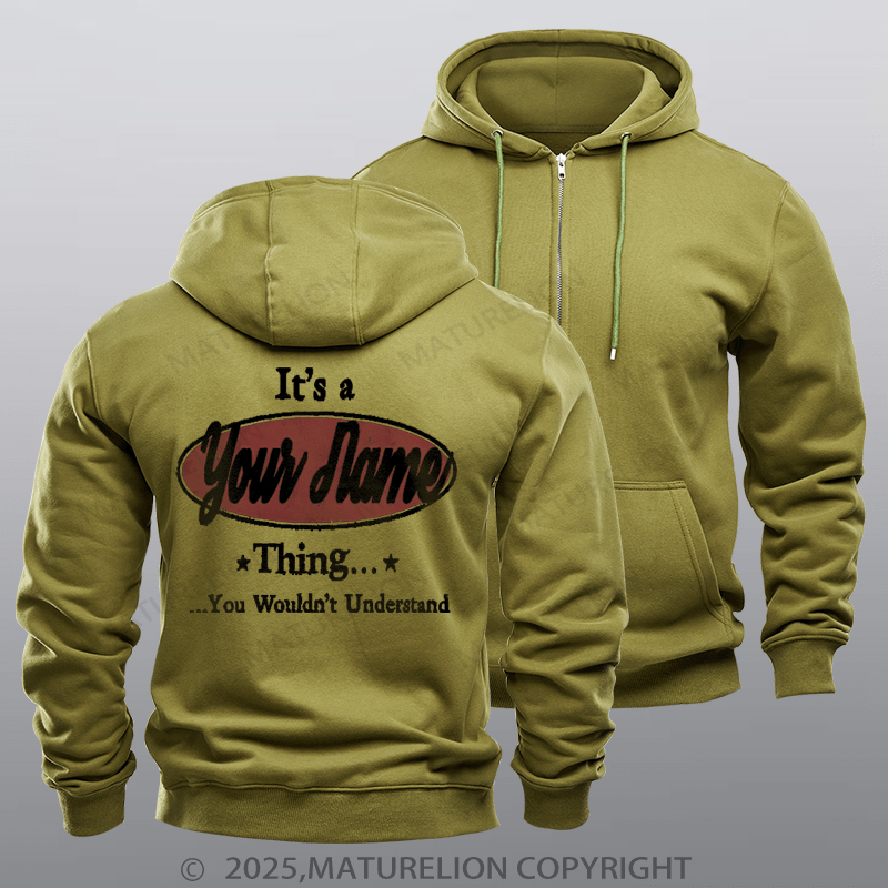 Maturelion Custom Fleece Zipper Hoodie It's A Your Name Thing You Wouldn't Understand Fleece Zipper Hoodie