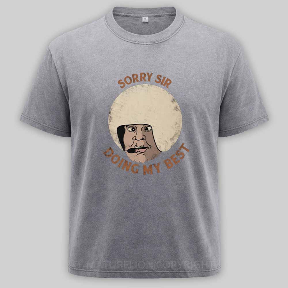 Maturelion Sorry sir, doing my best Washed T-shirt
