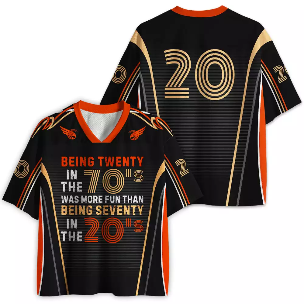 Maturelion Being Twenty in the 70s Was More Fun Than Being Seventy in the 20s Mesh Jersey
