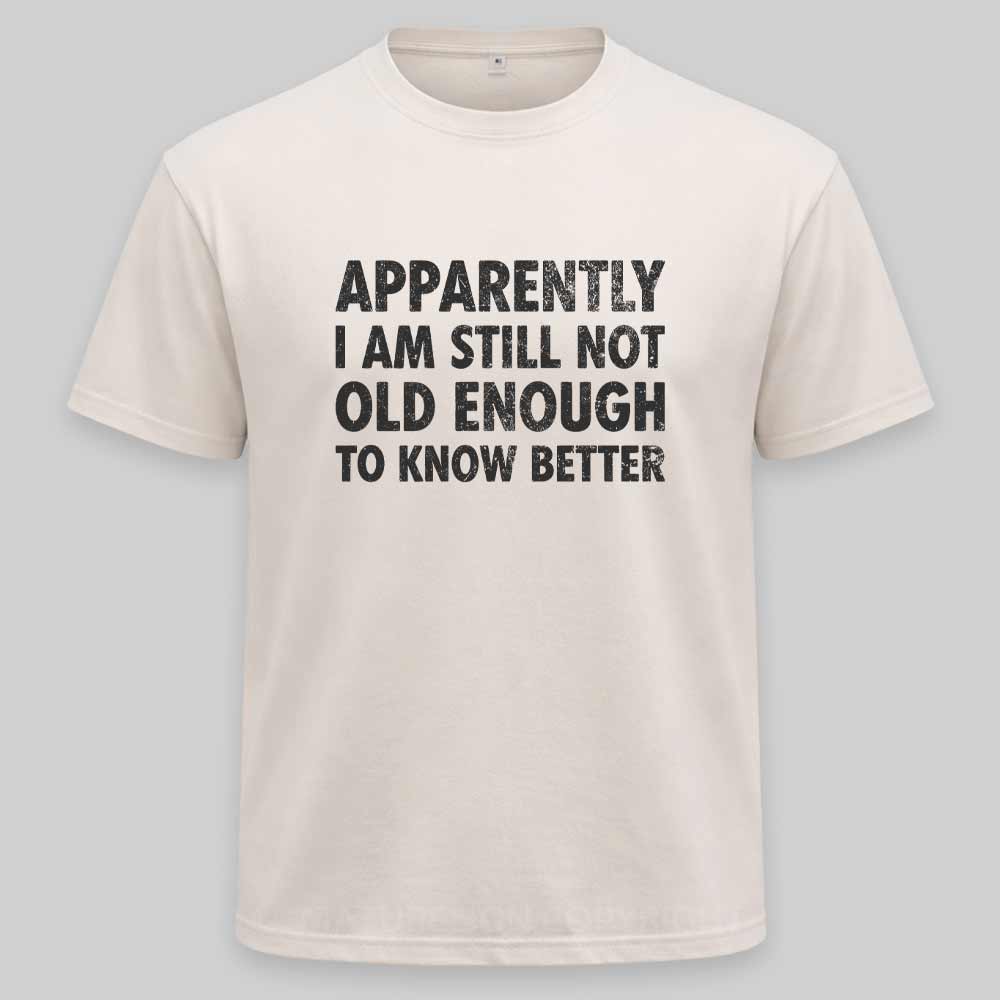 Maturelion Apparently I'm Still Not Old Enough to Know Bette Washed T-shirt