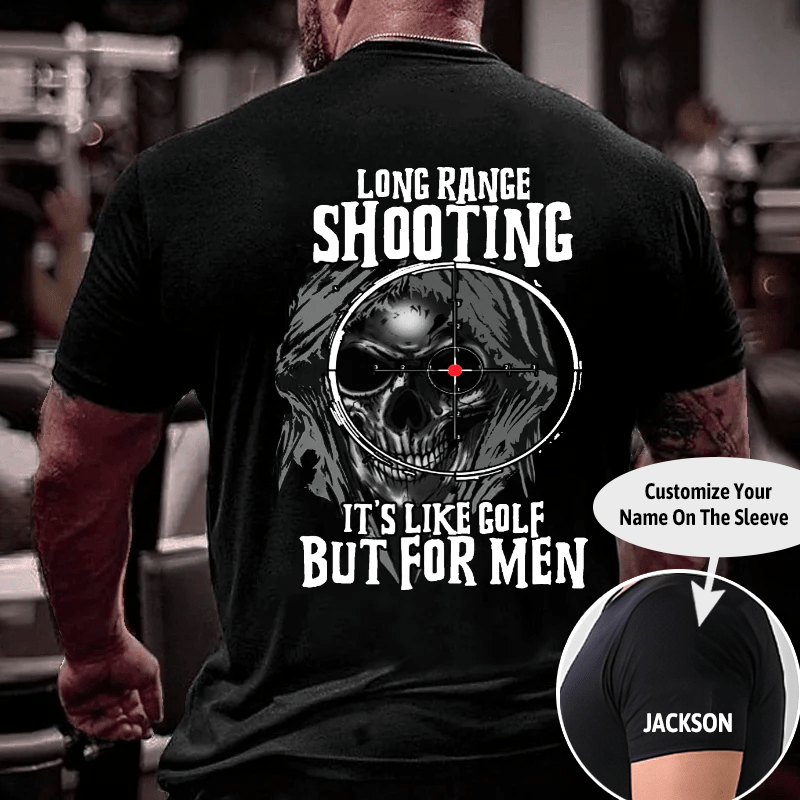 Long Range Shooting It's Like Golf But For Men Cotton T-shirt (Free Customization)