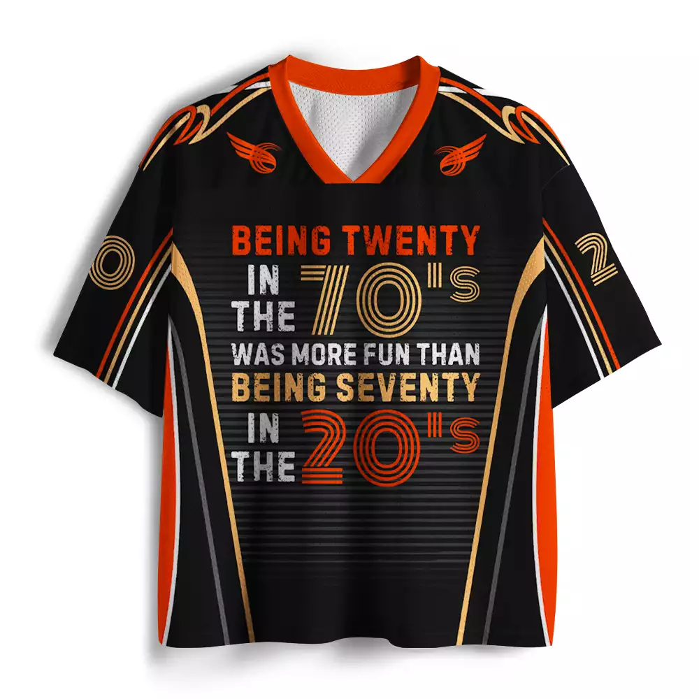 Maturelion Being Twenty in the 70s Was More Fun Than Being Seventy in the 20s Mesh Jersey