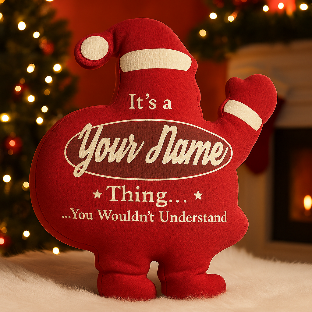 Maturelion Custom It's A Your Name Thing You Wouldn't Understand Holiday Gifts Graphic 3D Print Pillow