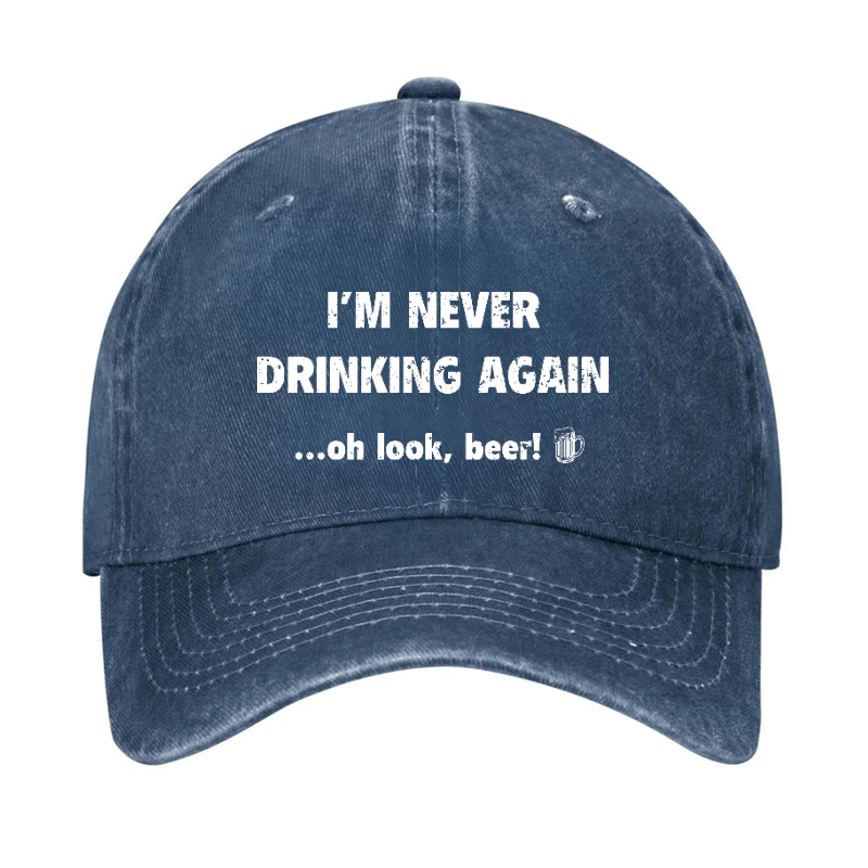I'm Never Drinking Again Oh Look Beer Cap-Maturelion
