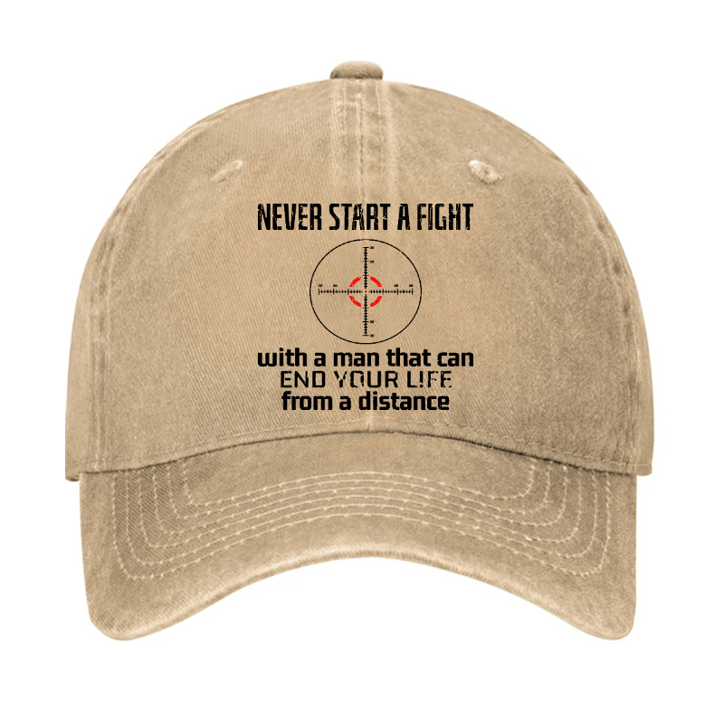 Never Start A Fight With A Man That Can End Your Life From A Distance Cap -Maturelion