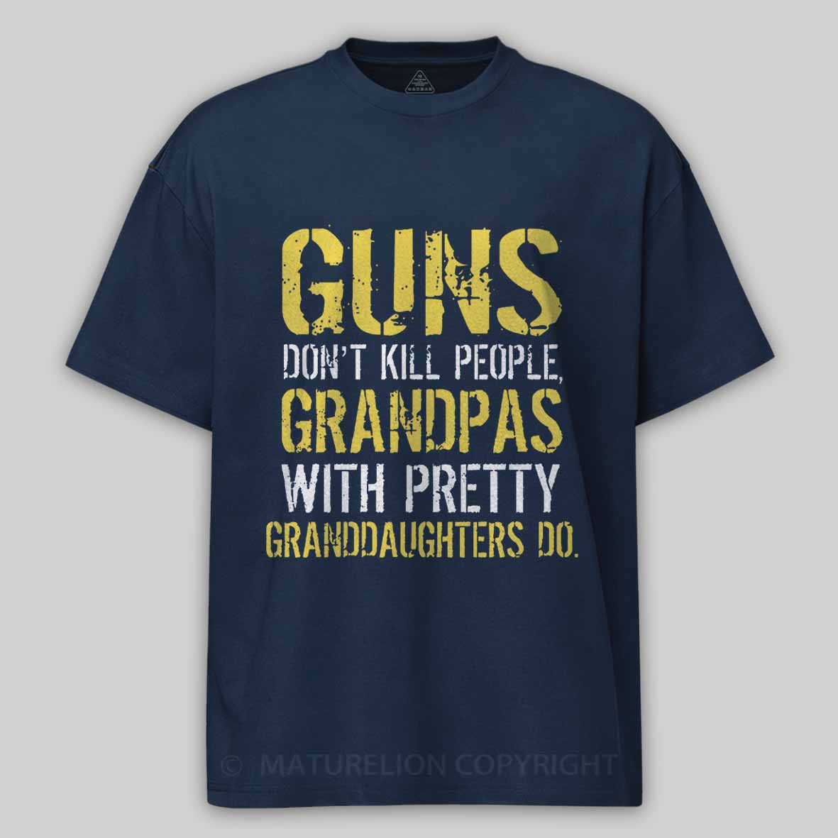 Maturelion Guns Don't Kill People Grandpas Do Cotton T-shirt 