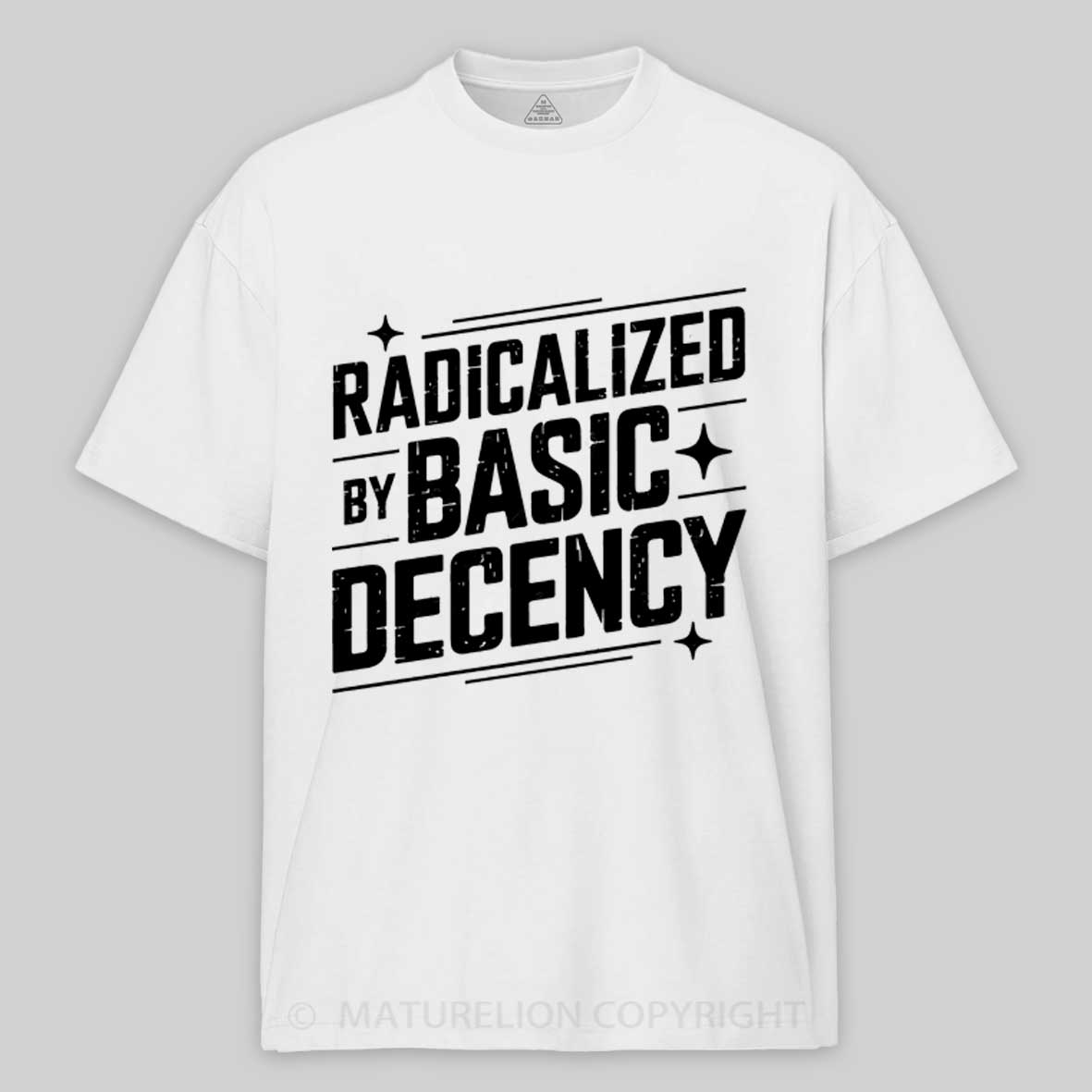 Maturelion Radicalized-by-basic-decency-3 Cotton T-shirt