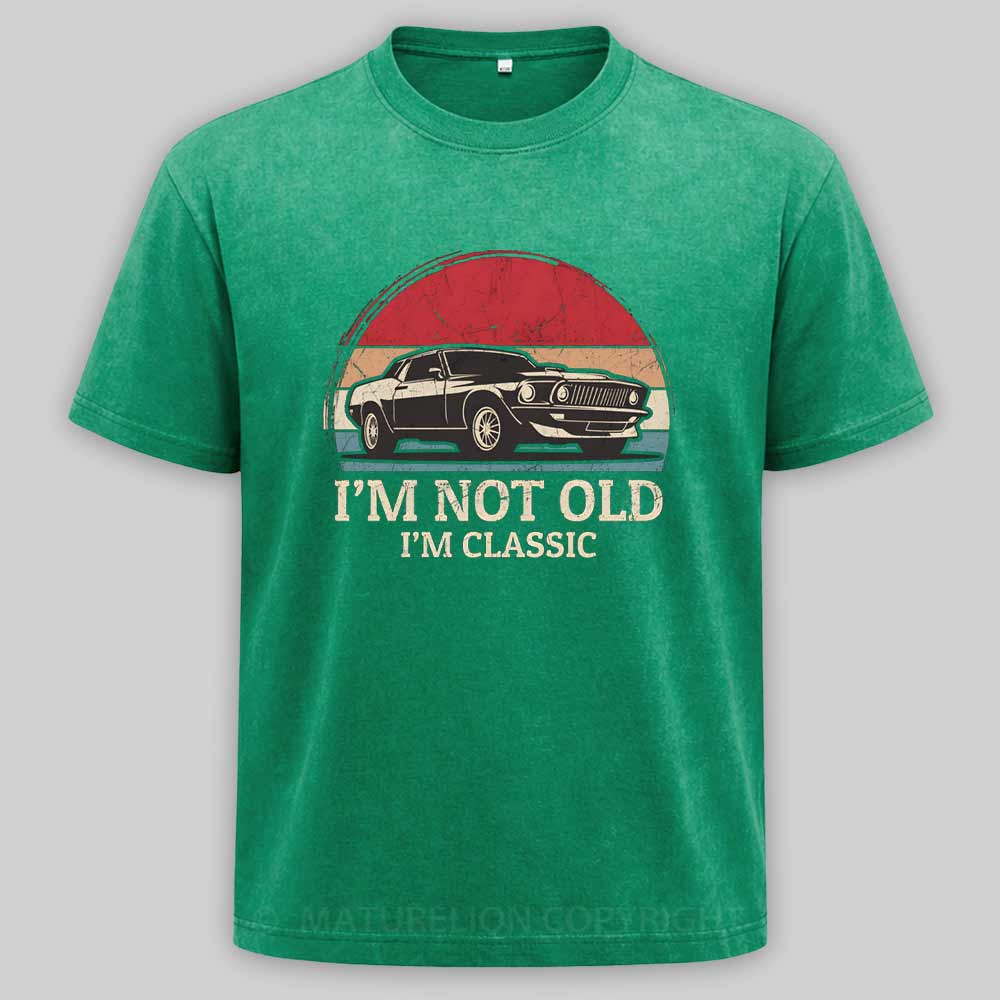 Maturelion I‘m not Old I’m Classic - Retro Classic Car Washed T-shirt