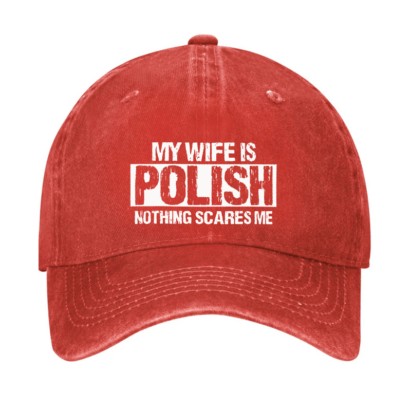 My Wife Is Polish Nothing Scares Me Cap-Maturelion