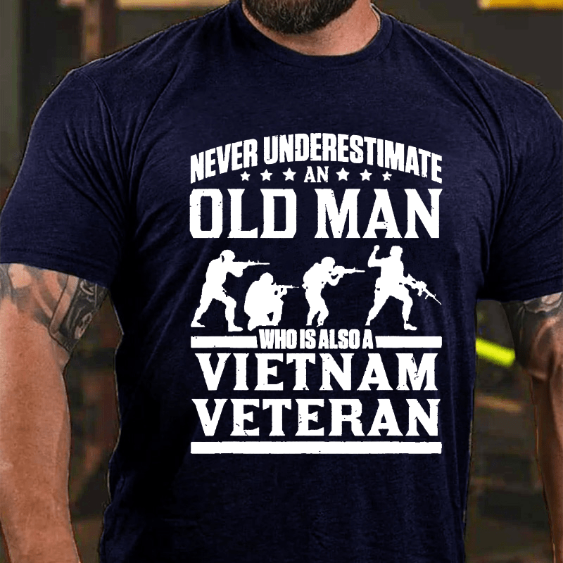 Never Underestimate An Old Man Who Is Also A Vietnam Veteran Cotton T-shirt-Maturelion