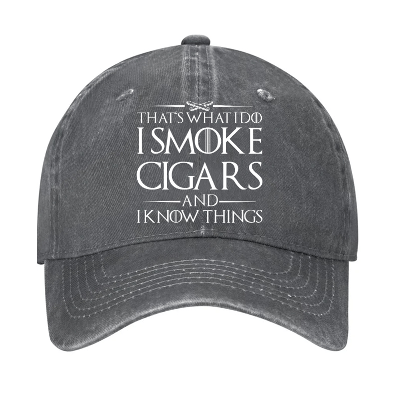 That's What I Do I Smoke Cigars And I Know Things Cap (Free Customization)-Maturelion