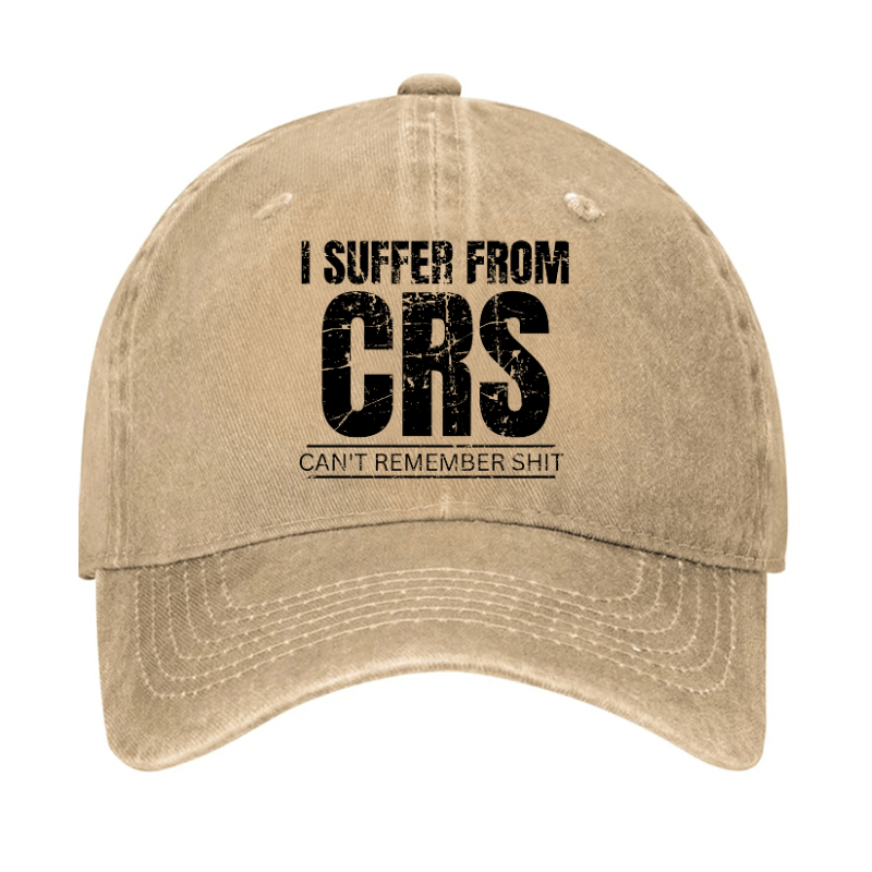 I Suffer From CRS Can Not Remember Shit Cap-Maturelion