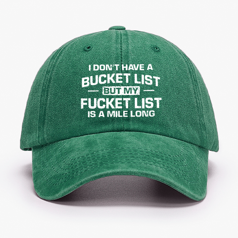 I Don't Have A Bucket List But My Fucket List Is A Mile Long Sarcastic Cap-Maturelion