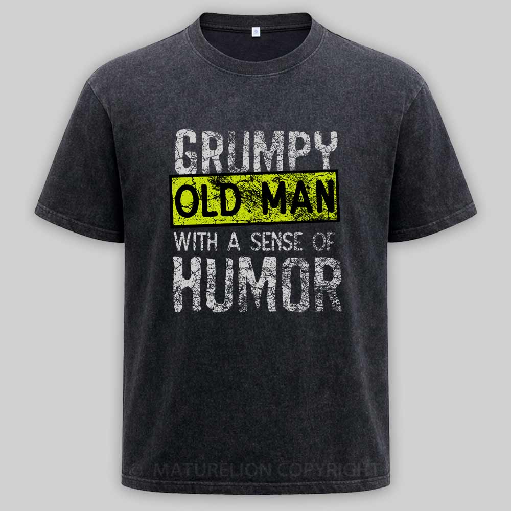 Maturelion Grumpy Old Man With A Sense Of Humor Washed T-shirt