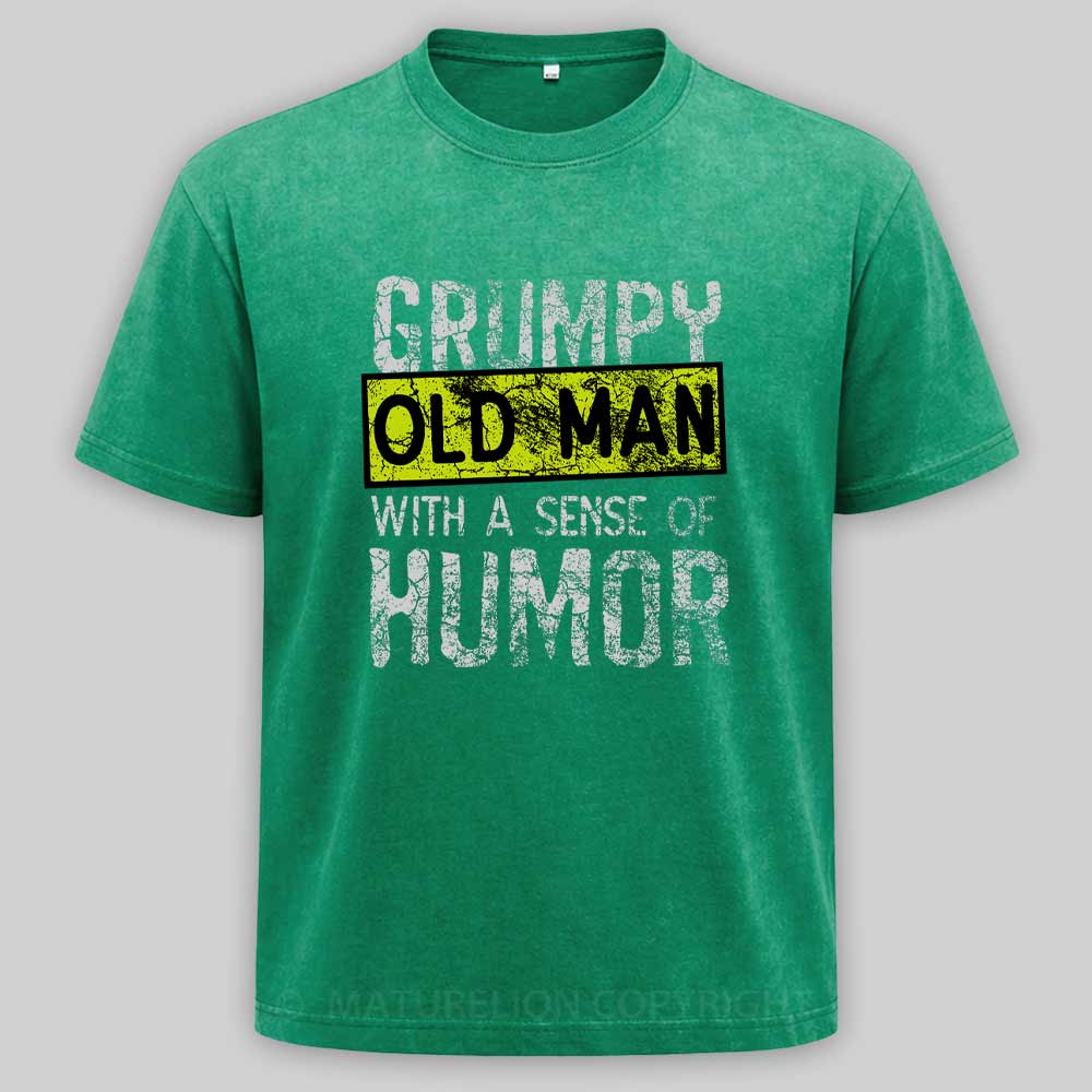 Maturelion Grumpy Old Man With A Sense Of Humor Washed T-shirt