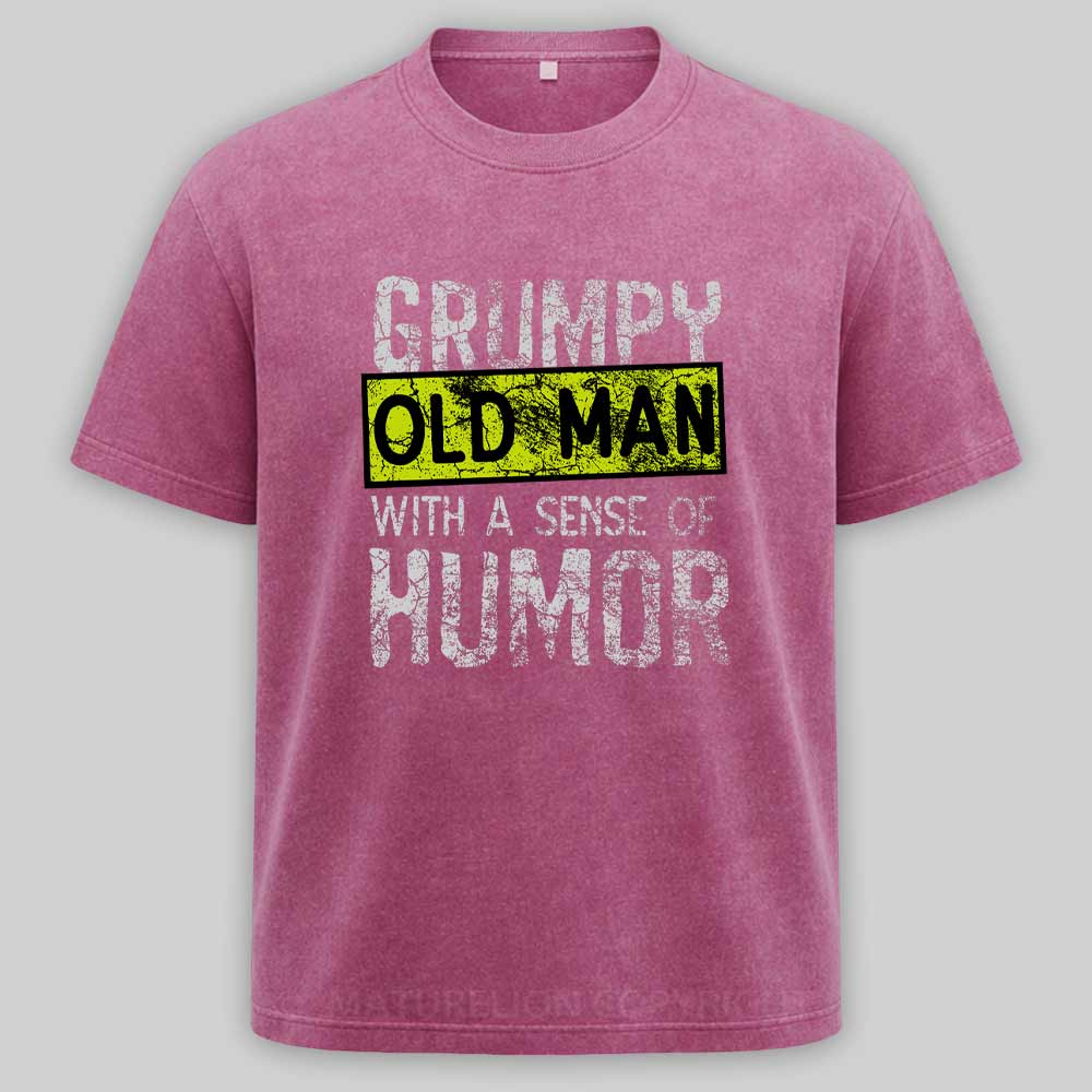 Maturelion Grumpy Old Man With A Sense Of Humor Washed T-shirt