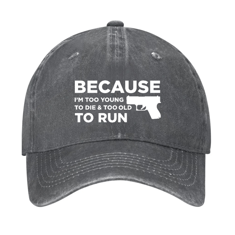 USA Because Im Too Young to Die Too Old to Run Cap-Maturelion