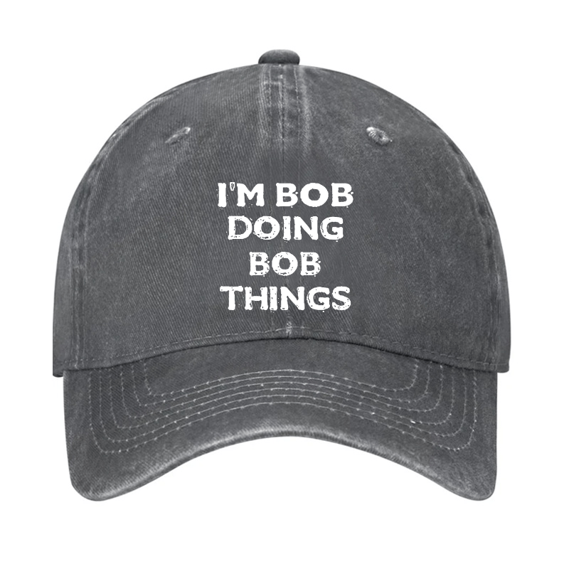 I'm Bob Doing Bob Things Men Cap-Maturelion