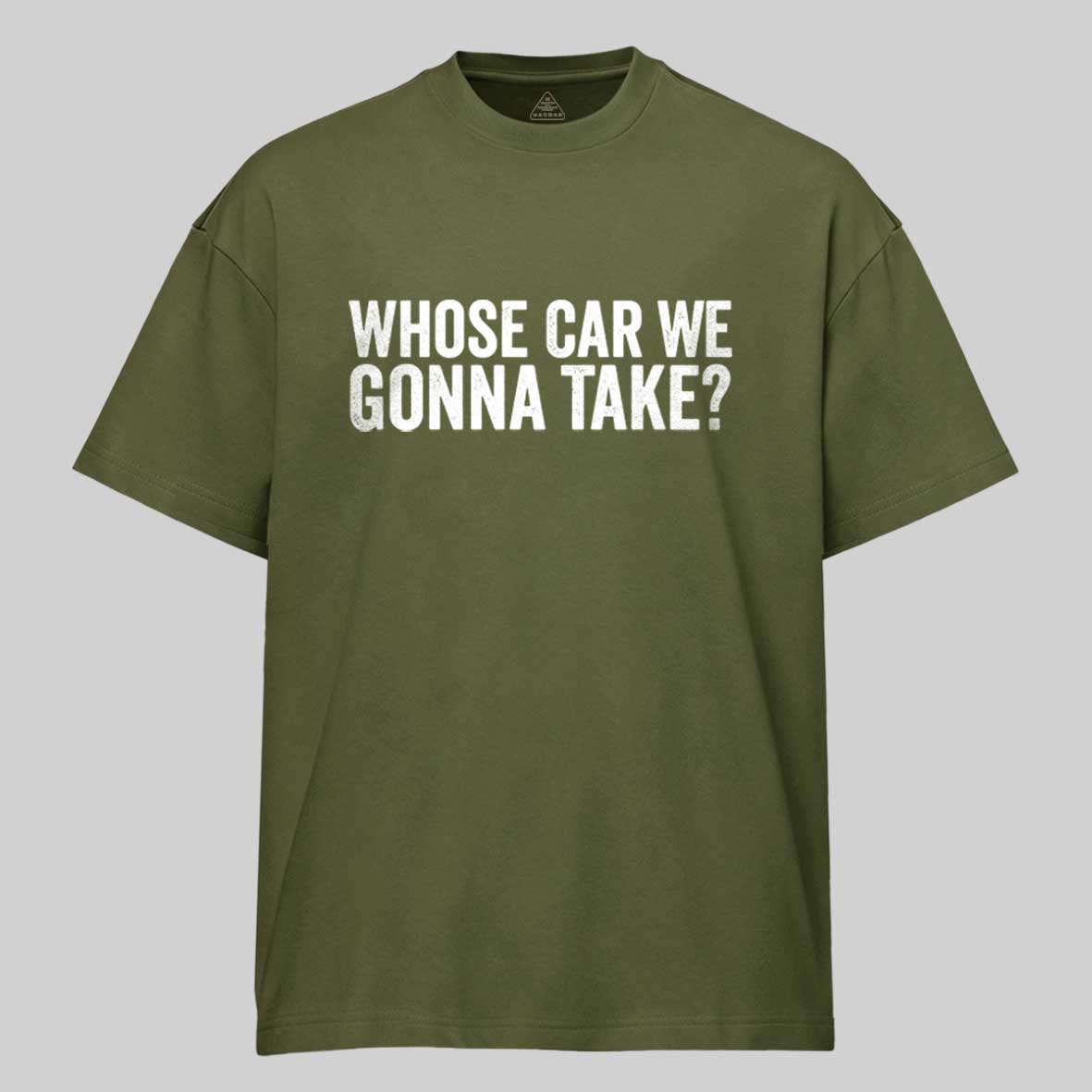 Maturelion Whose Car We Gonna Take Quote Cotton T-shirt