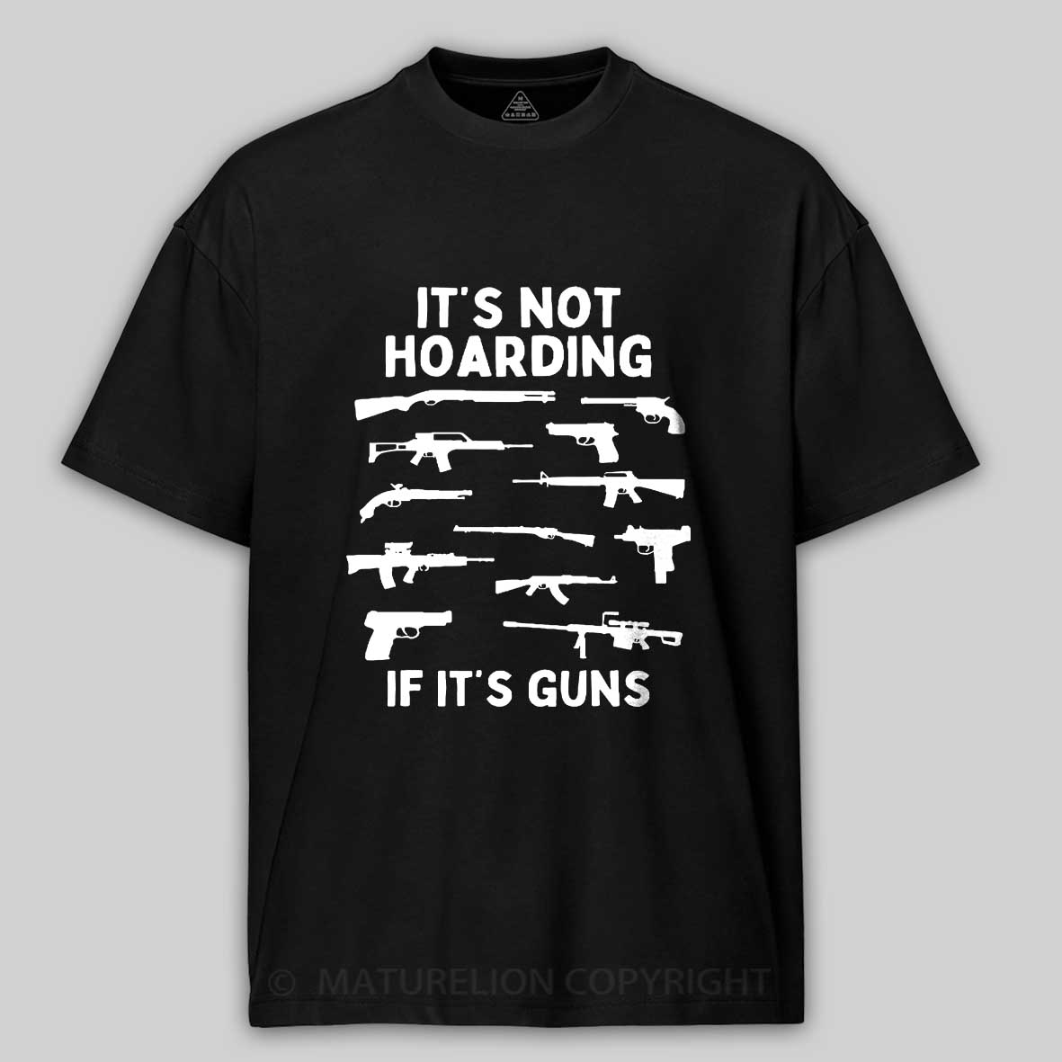 Maturelion Men's T-Shirt Its Not Hoarding Gun Cotton T-Shirt