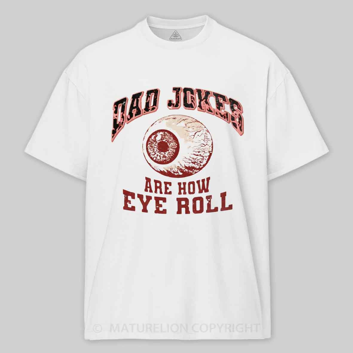 Maturelion Dad Jokes - Eye Roll Cotton T-shirt