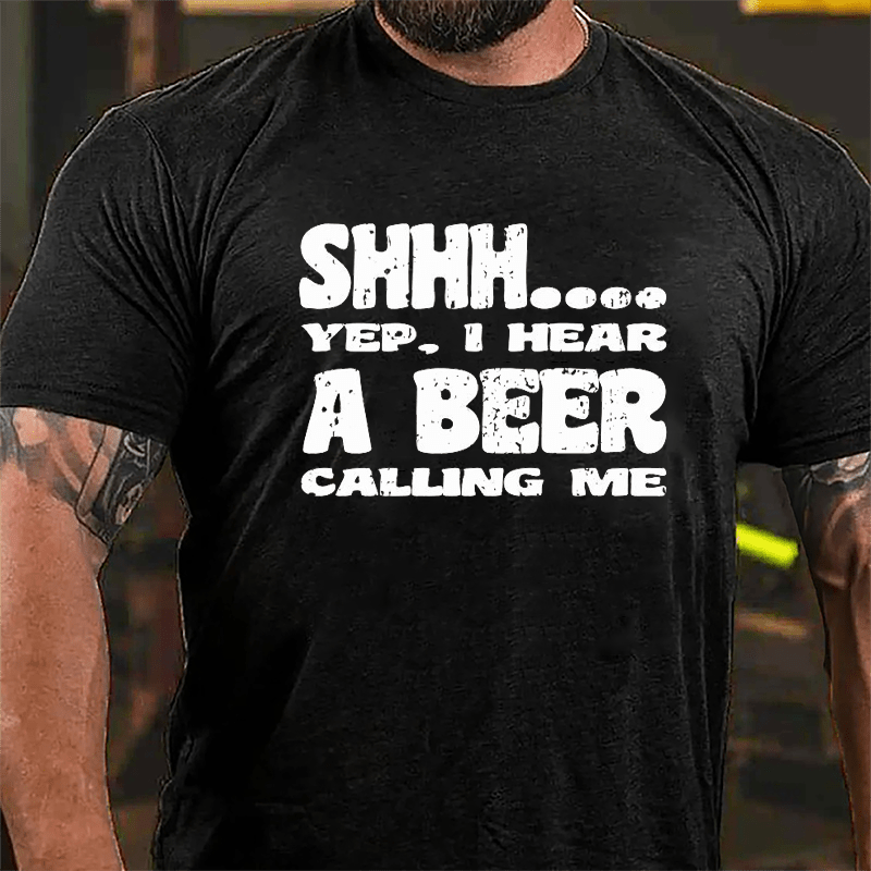 Shhh Yep I Hear A Beer Calling Me Cotton T-shirt-Maturelion
