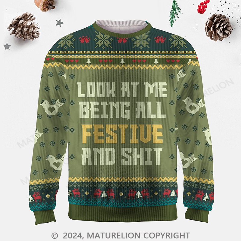 Maturelion Look At Me Being All Festive And Shit Funny Christmas Ugly Sweater