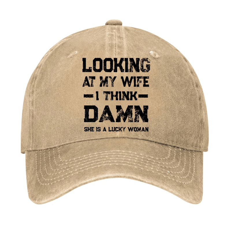 Looking At My Wife I Think She's A Lucky Woman Cap-Maturelion