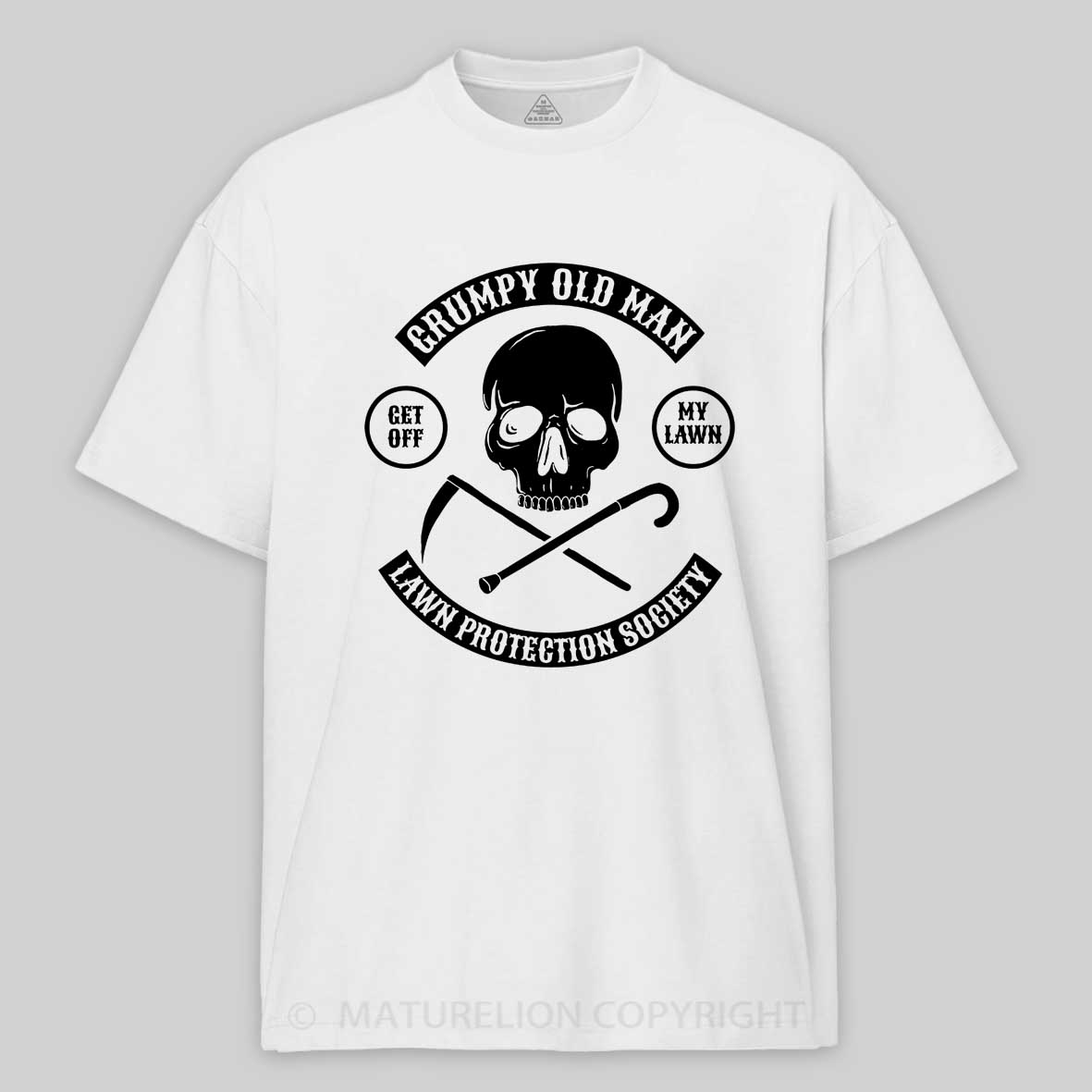 Maturelion Grumpy Old Man Lawn Protection Society - Get Off My Lawn! Cotton T-shirt