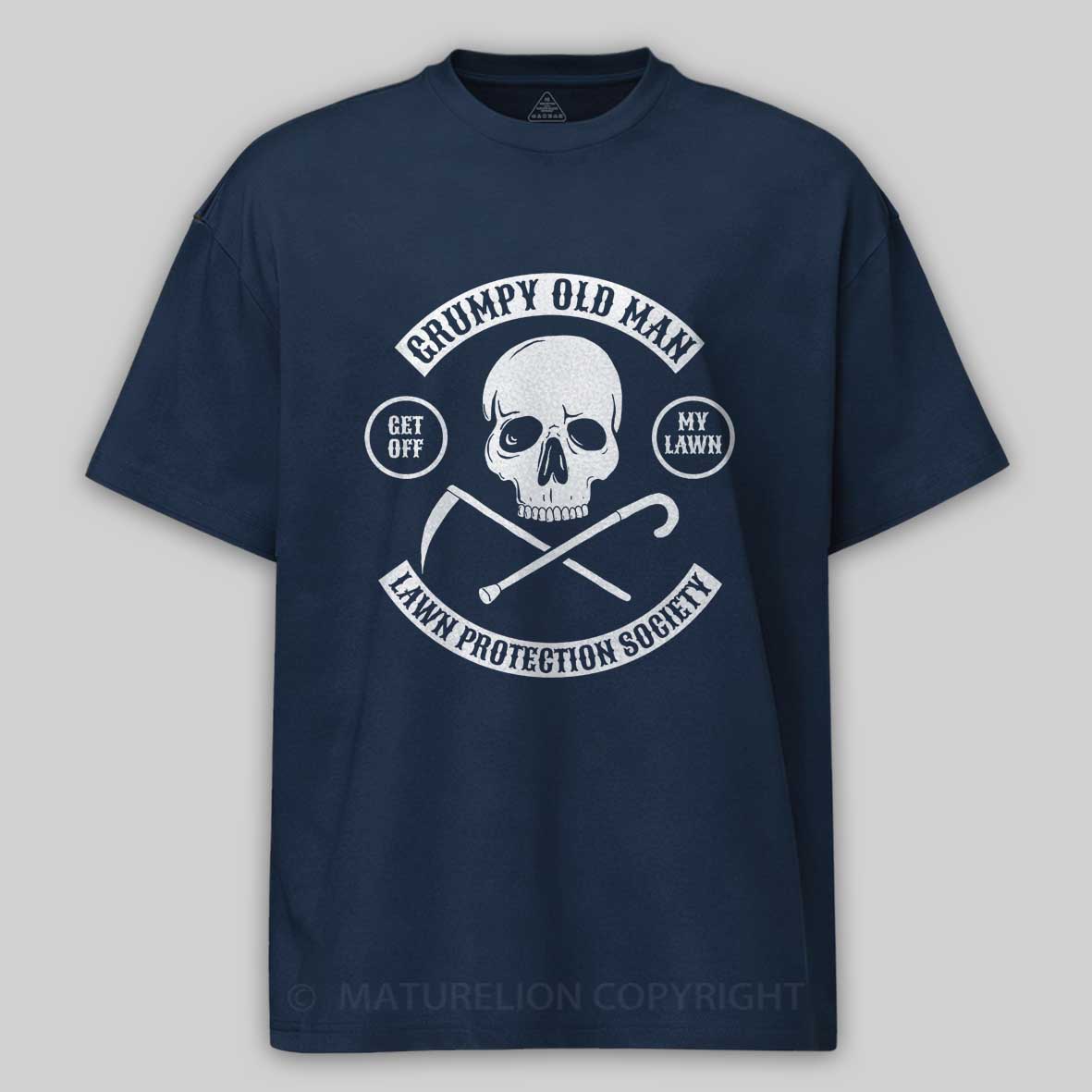 Maturelion Grumpy Old Man Lawn Protection Society - Get Off My Lawn! Cotton T-shirt