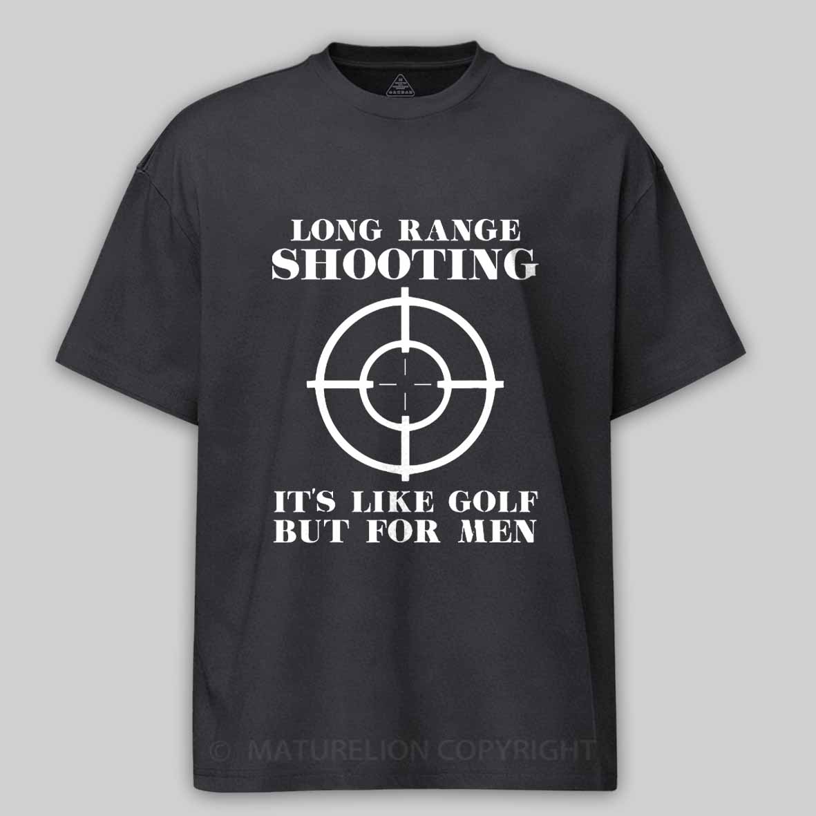 Maturelion Long Range Shooting It's Like Golf But For Men Cotton T-shirt 